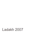 




Ladakh 2007